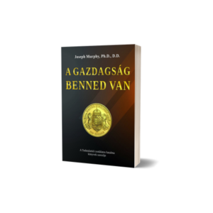 Joseph Murphy – A gazdagság benned van