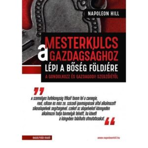 Napoleon Hill – Mesterkulcs a gazdagsághoz