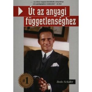 Bodo Schäfer – Út az anyagi függetlenséghez