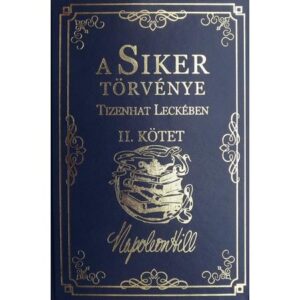 Napoleon Hill – A siker törvénye tizenhat leckében II. kötet