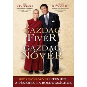 Robert T. Kiyosaki – Emi Kiyosaki – Gazdag Fivér Gazdag Nővér