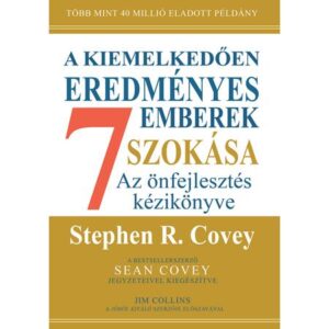 Stephen R. Covey- A kiemelkedően eredményes emberek 7 szokása – bővitett, 30 éves kiadás
