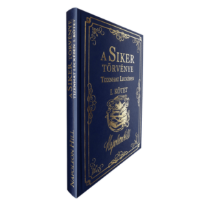 Napoleon Hill – A siker törvénye tizenhat leckében I. kötet