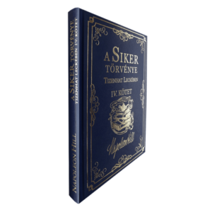 Napoleon Hill – A siker törvénye tizenhat leckében IV. kötet
