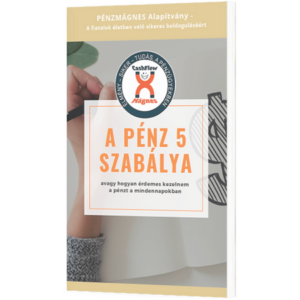 PÉNZMÁGNES Alapítvány – A PÉNZ 5 szabálya